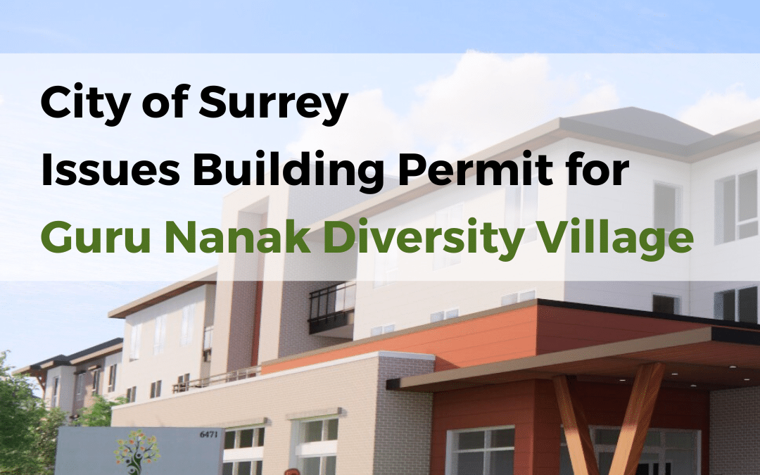City of Surrey Issues Building Permit for Guru Nanak Diversity Village : Long Term Care Facility